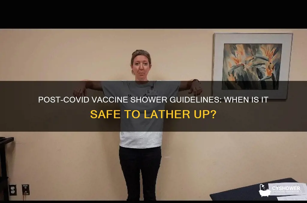 when can i take a shower after covid vaccine