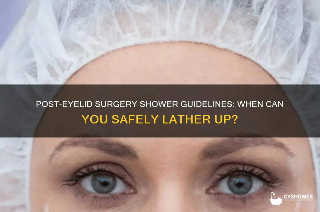 when can i take a shower after having eyelid surgery