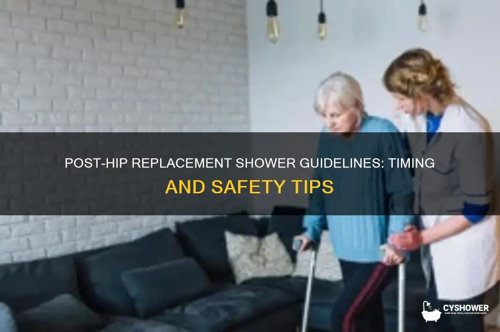 when can i take a shower after hip replacement