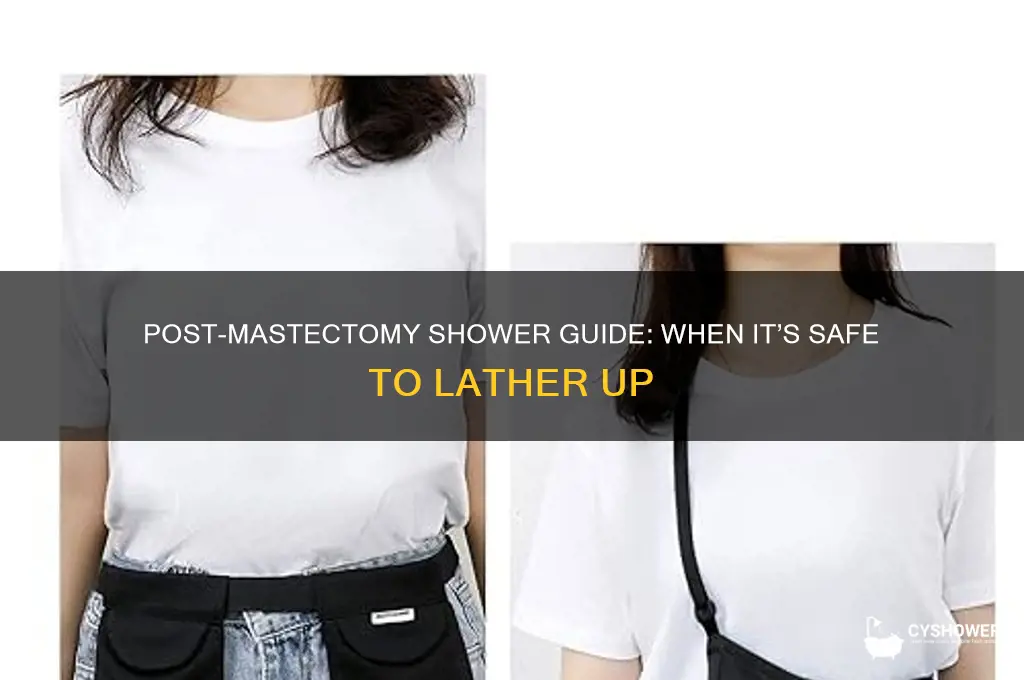when can i take a shower after mastectomy