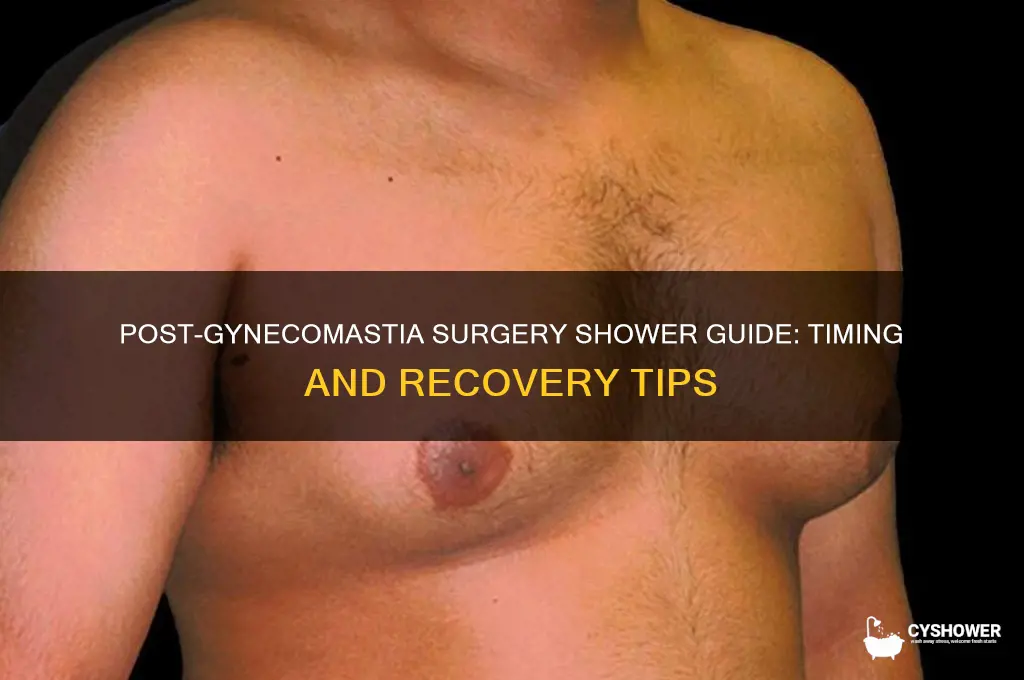 when can i take shower after gynecomastia surgery