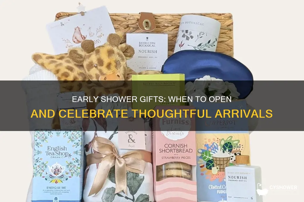 when can you open shower gifts that arrive early