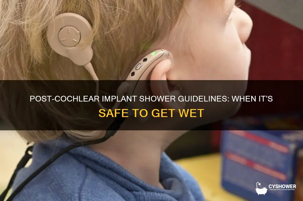 when can you shower after cochlear implant