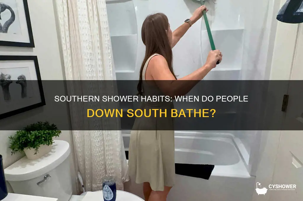 when do people down south take a shower