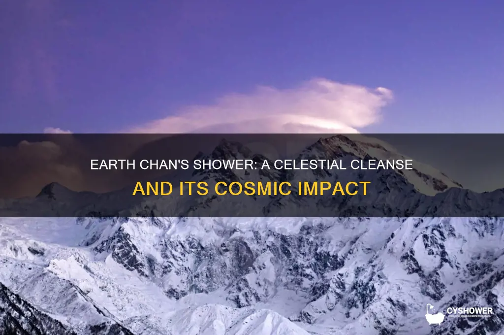when earth chan takes a shower