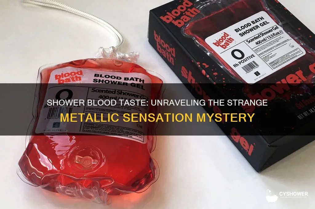 when i get in the shower i taste blood