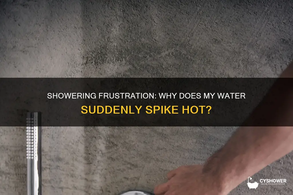 when i shower my water spikes hot water