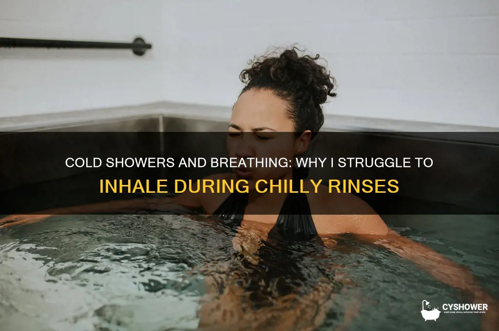 when i take a cold shower i cant breath