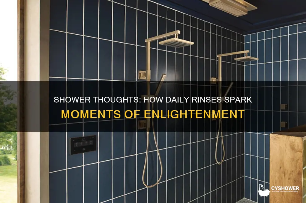 when i take shower i get enlightened