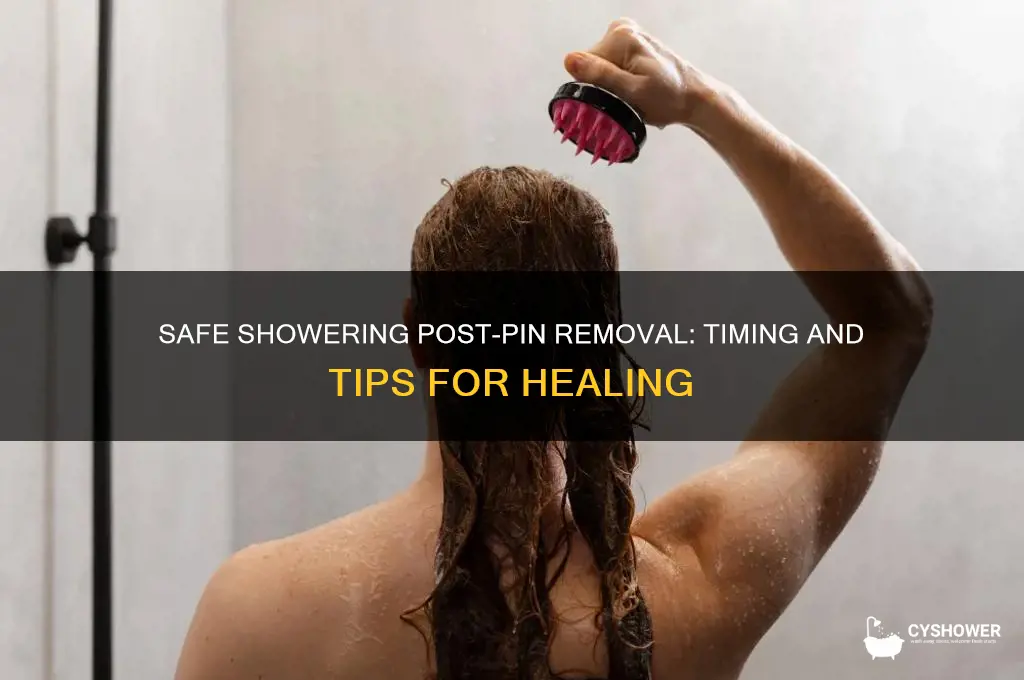 when is it safe to shower after pin removal