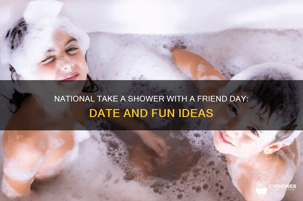 when is national take a shower with a friend day