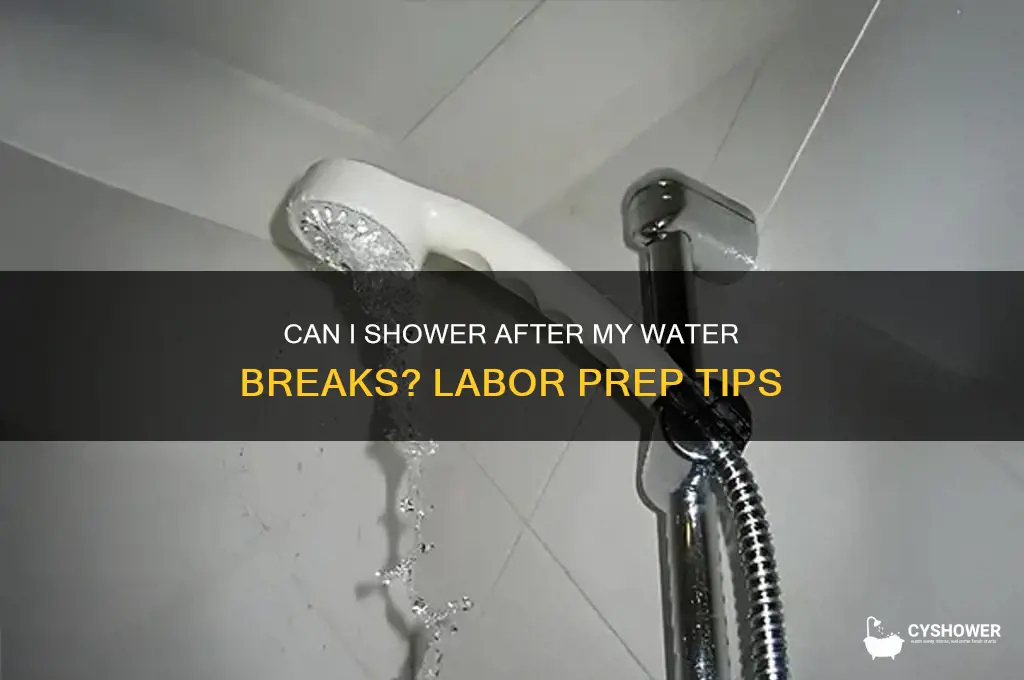 when my water breaks can i take a shower