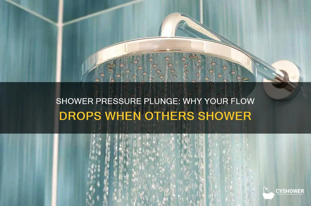 when soeomne takes a shower i have no pressure