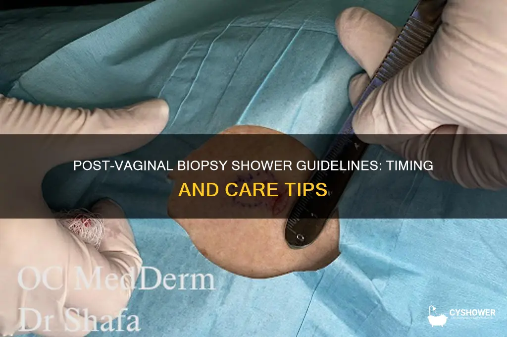when take shower after virginal biopsy