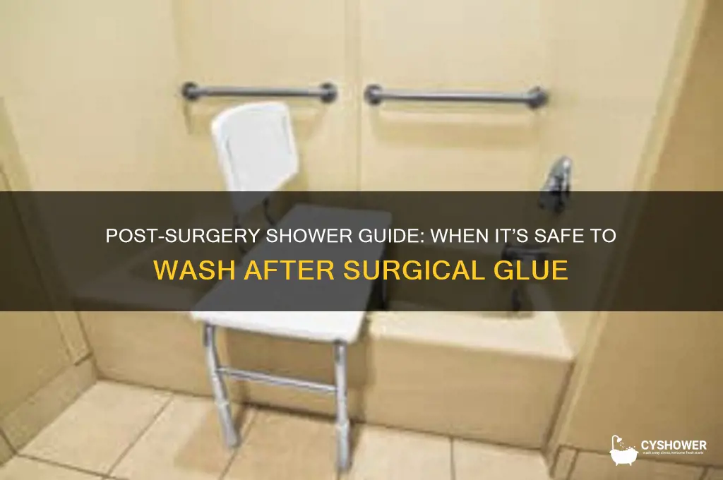 when to take a shower after surgery glue