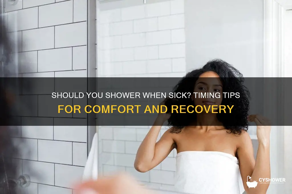 when to take a shower when sick