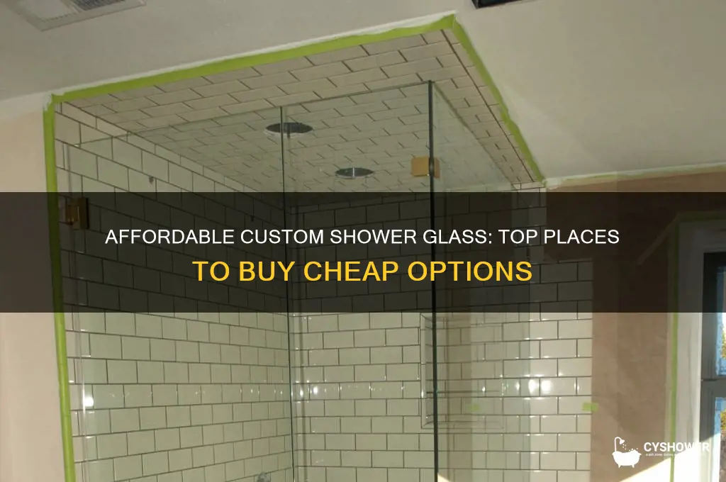 where can i buy custom shower glass cheap