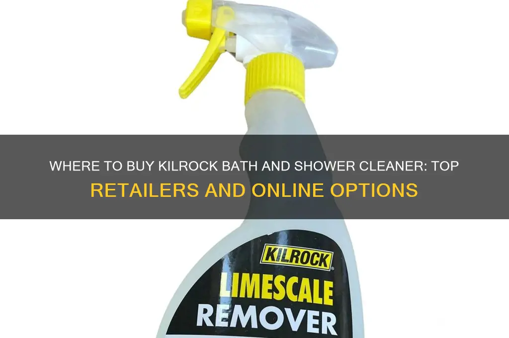 where can i buy kilrock bath and shower cleaner