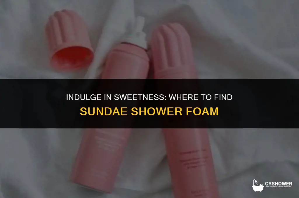 where can i buy sundae shower foam