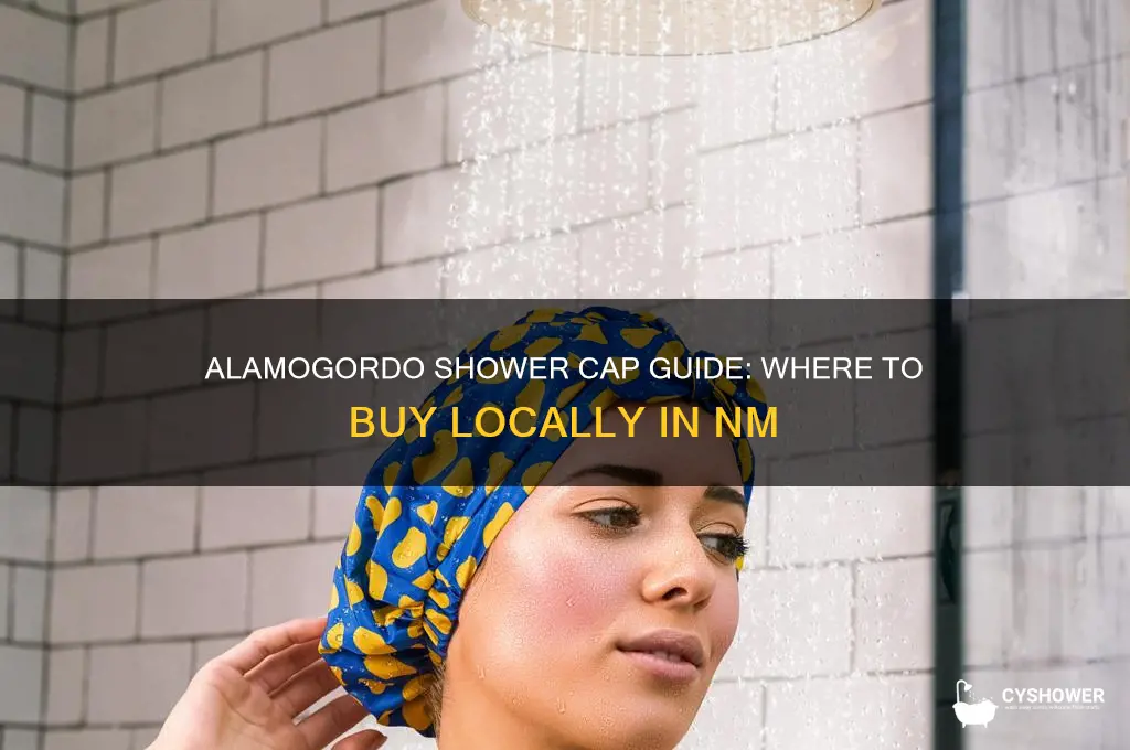 where can i get a shower cap in alamogordo nm