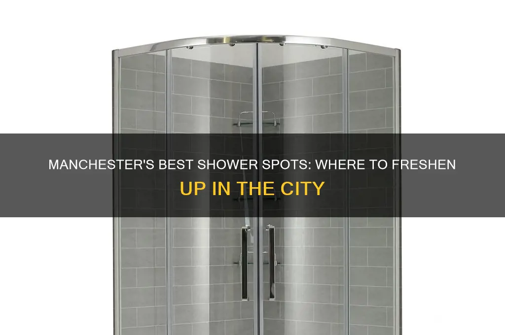 where can i get a shower in manchester
