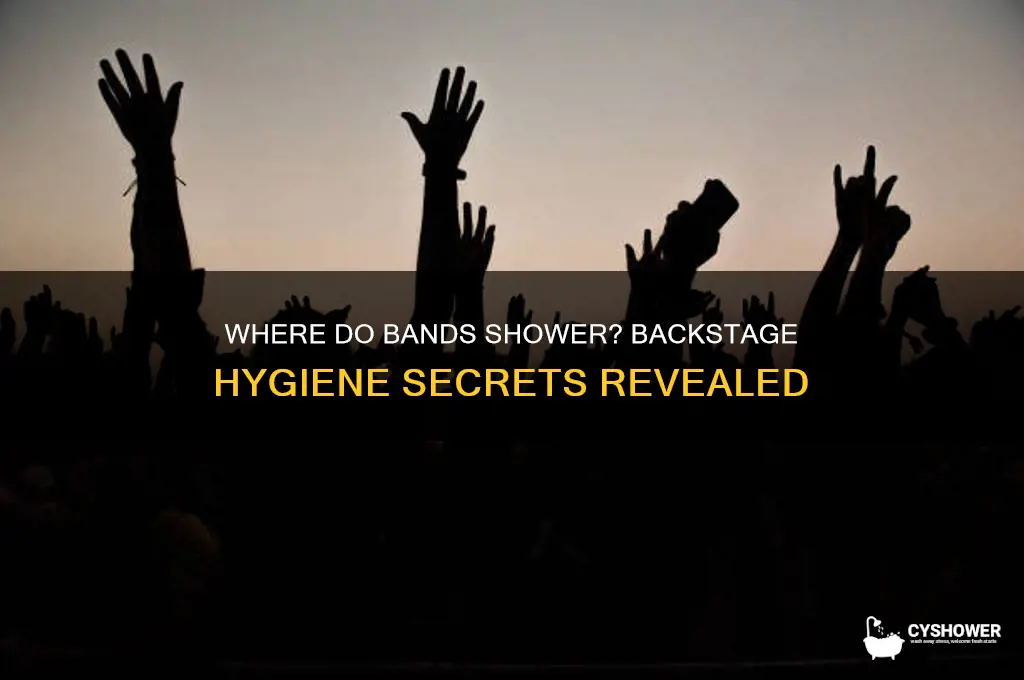 where do bands take a shower
