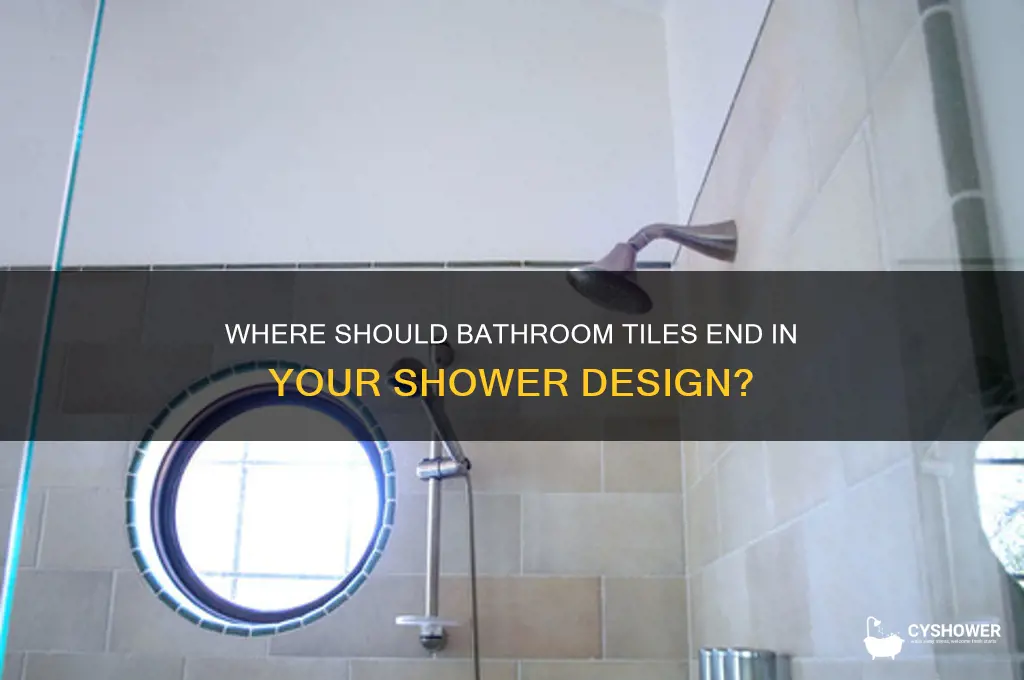where do bathroom tiles stop in the shower