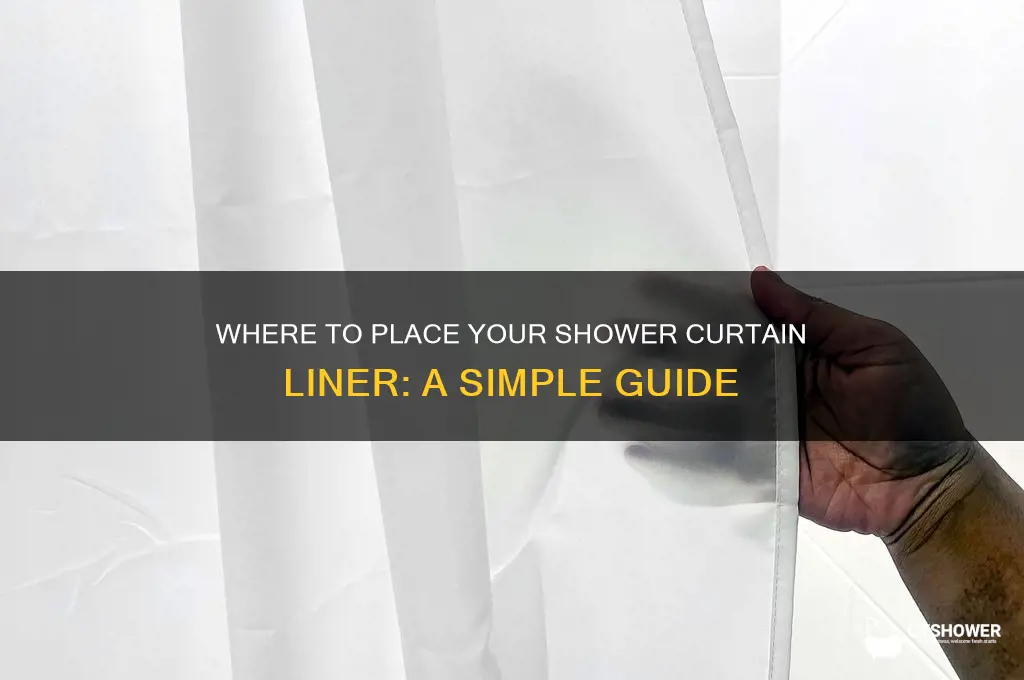 where does a shower curtain liner go