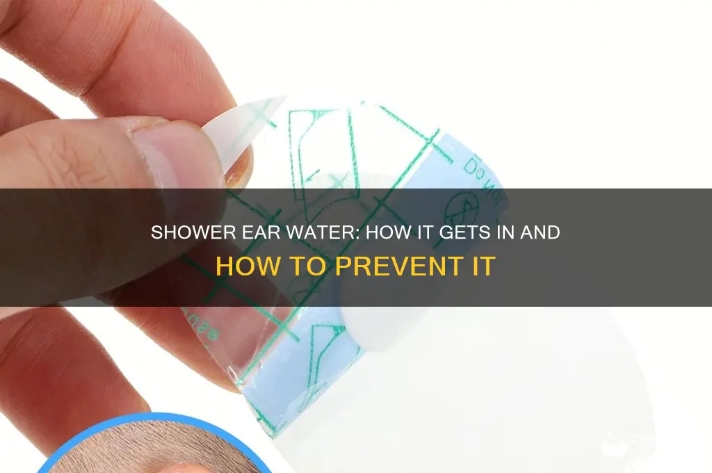 where does water get into your ear in shower