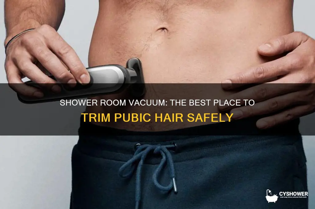 where should you trim your pubic hair shower room vaccum