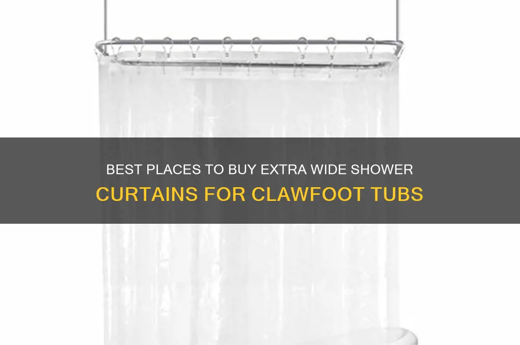 where to buy extra wide shower curtains for clawfoot tubs