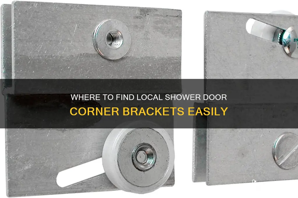 where to find localy shower door corner bracket