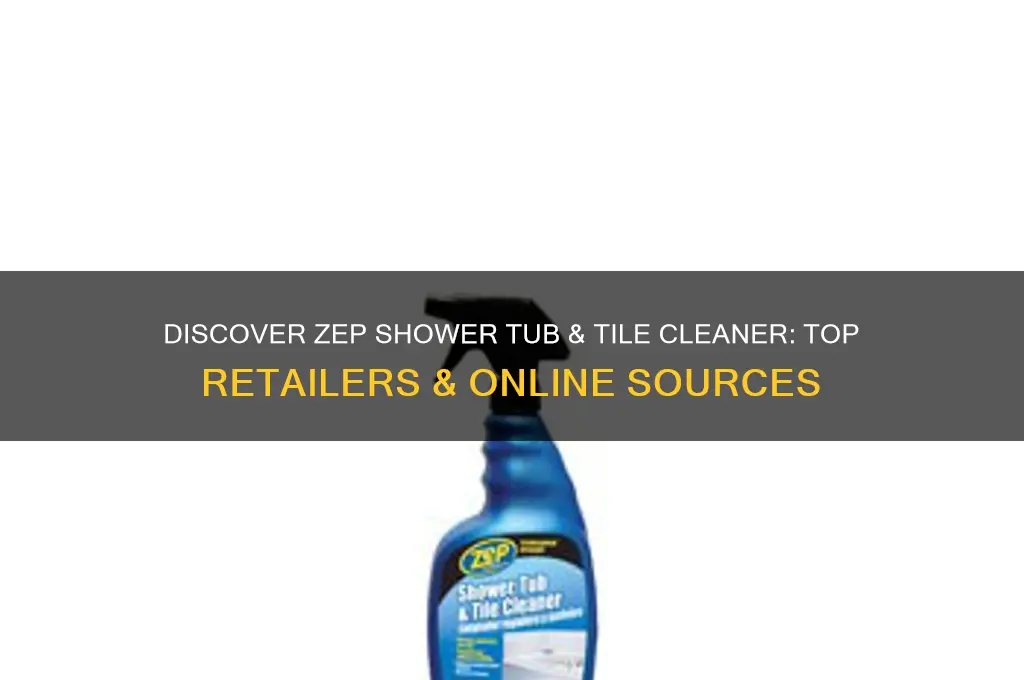 where to find zep shower tub & tile clener