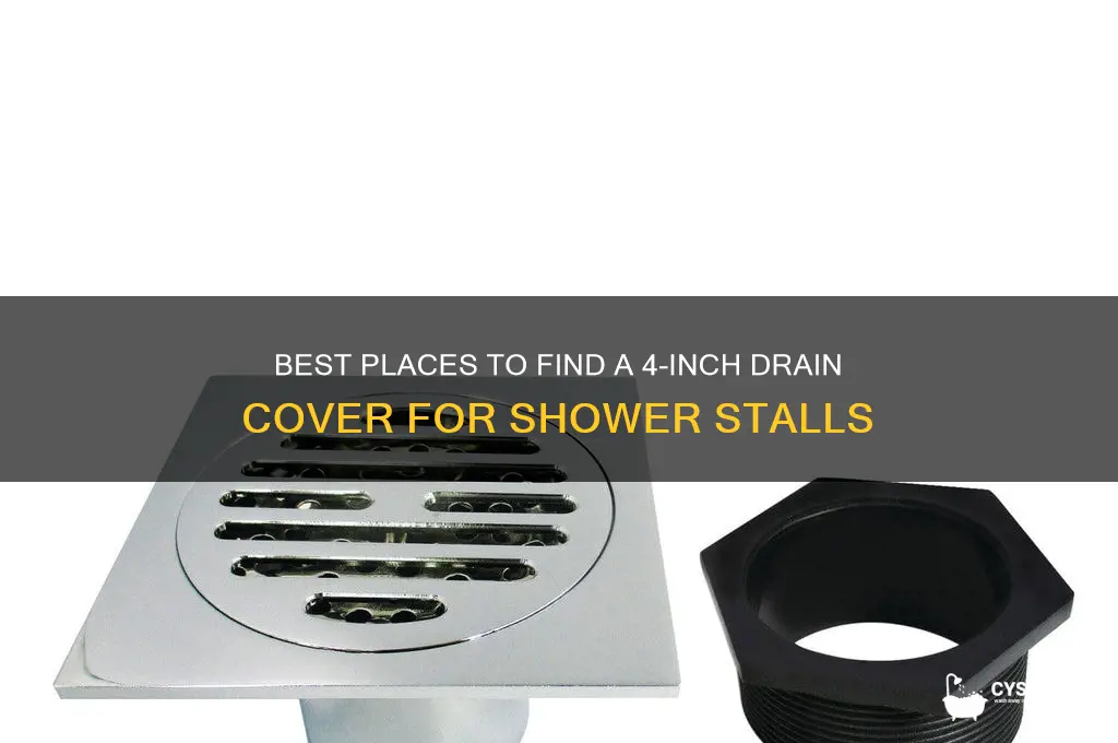 where to get a 4 drain cover for shower stall