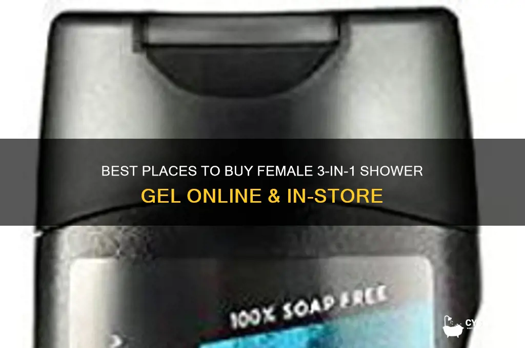 where to get female 3 in 1 shower gel