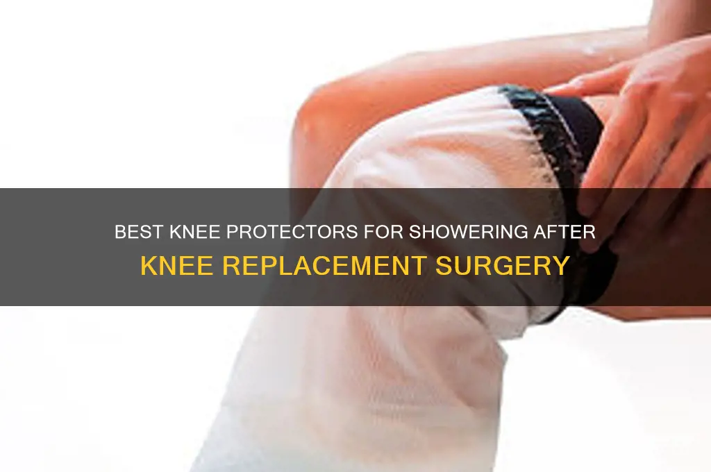 where to get protector for knee replacement when taking shower