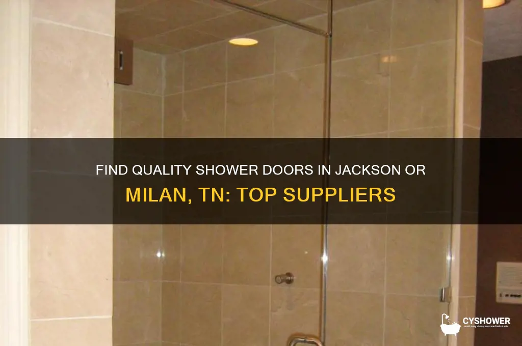 where to get shower doors in jackson or milan tn