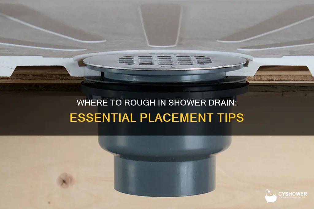 where to rough in shower drain