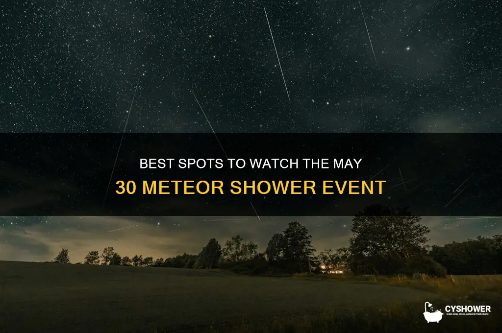 where to see meteor shower may 30