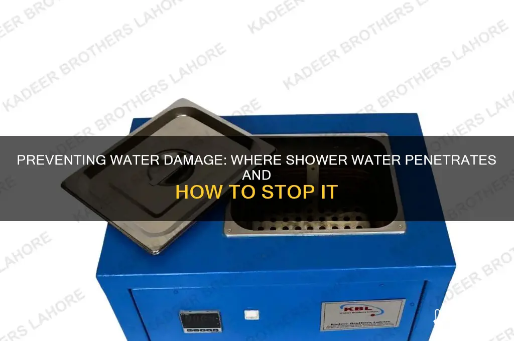 where water penetrates in the shower