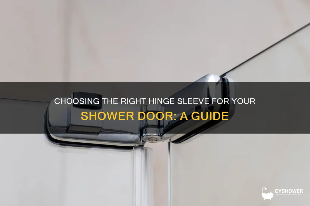 which hinge sleeve for my shower door