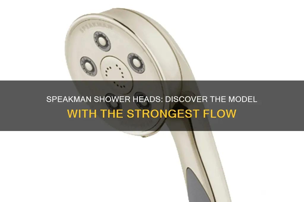 which model of speakman shower heads has the strongest flow