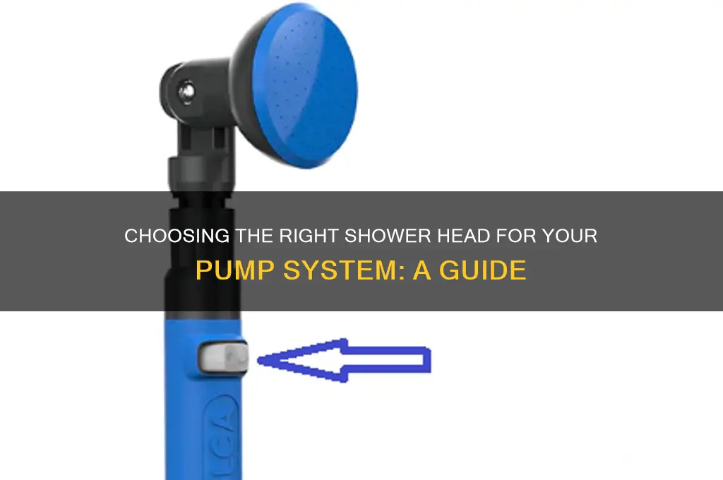 which shower head for pump
