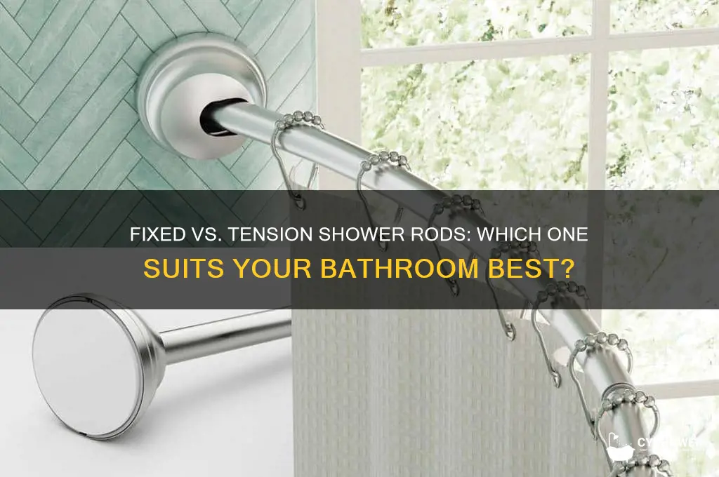 which shower rod is better fixed or tention