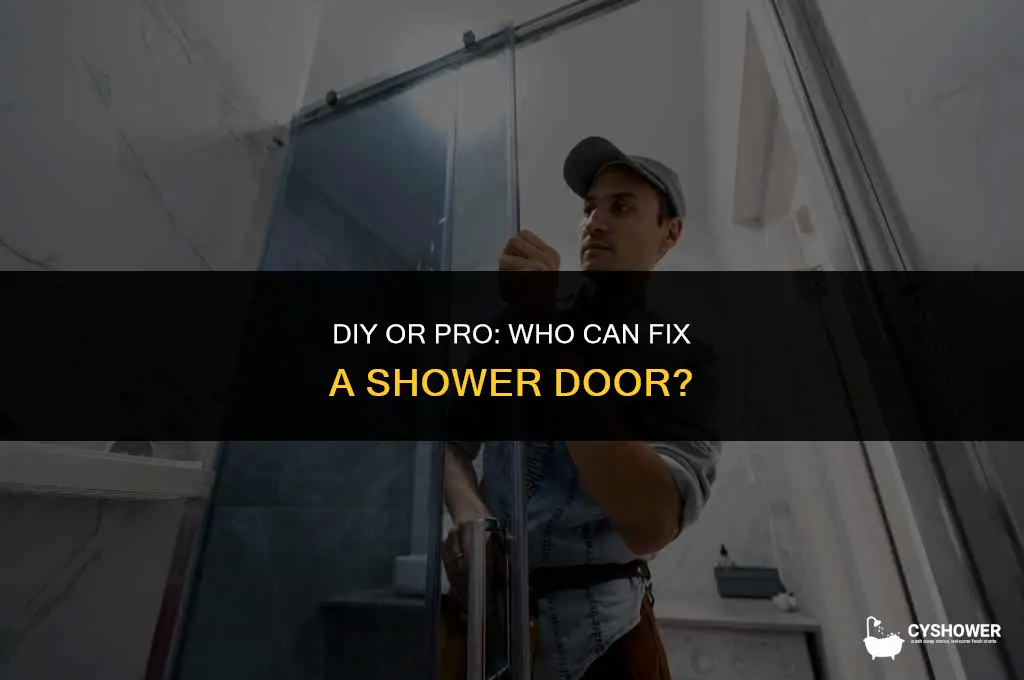 who can fix a shower door