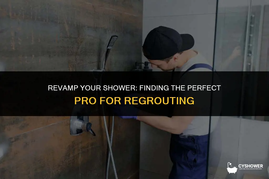 who can regrout my shower
