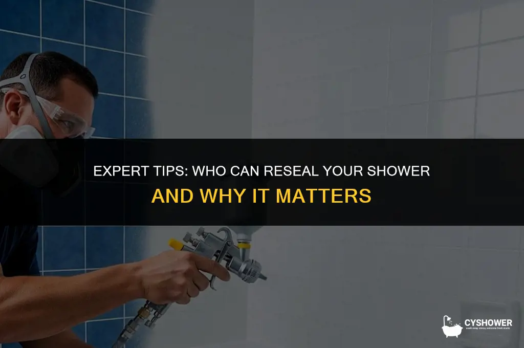 who can reseal a shower