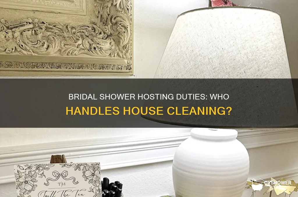 who cleans house when throwing a bridal shower