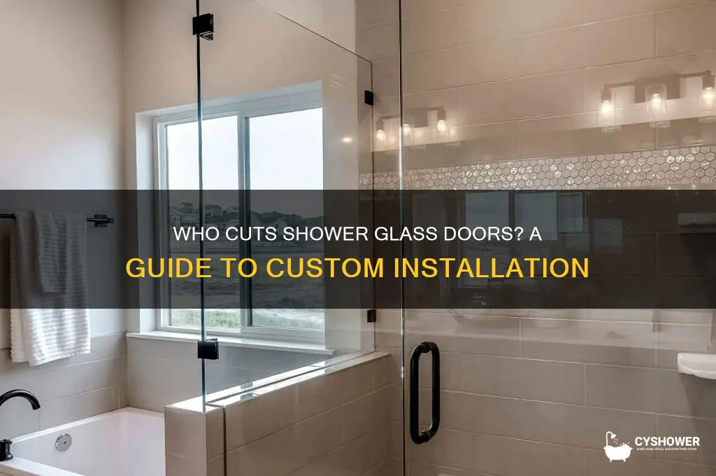who cuts shower glass doors