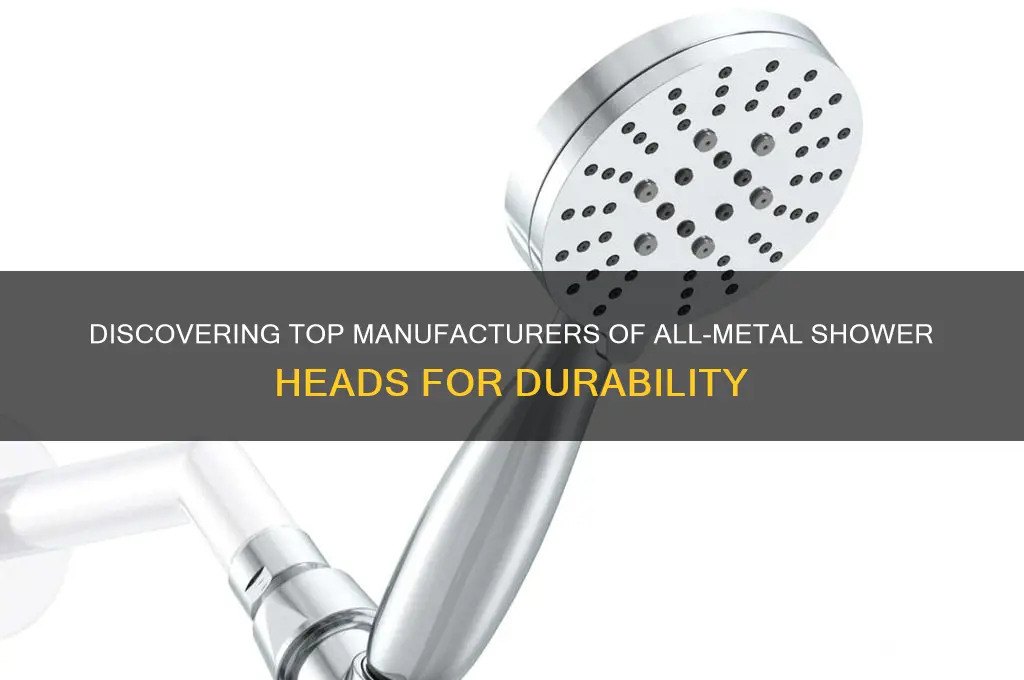 who makes all metal shower heads